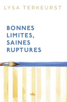 BONNES LIMITES, SAINES RUPTURES