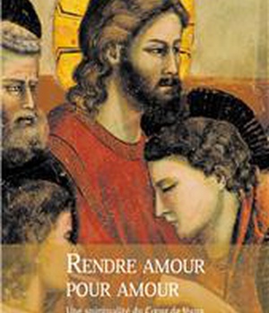 RENDRE AMOUR POUR AMOUR - UNE SPIRITUALITE DU COEUR DE JESUS