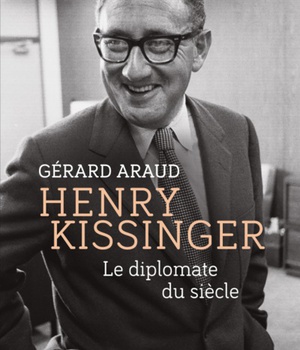 HENRY KISSINGER - LE DIPLOMATE DU SIECLE