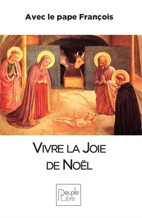 VIVRE LA JOIE DE NOEL AVEC LE PAPE FRANCOIS