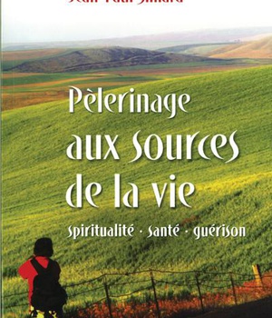PELERINAGE AUX SOURCES DE LA VIE