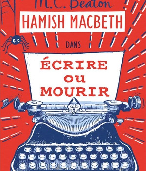 HAMISH MACBETH - T20 - HAMISH MACBETH 20 - ECRIRE OU MOURIR
