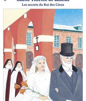 SAINTE THERESE DE LISIEUX - LES SECRETS DU ROI DES CIEUX - EDITION ILLUSTREE