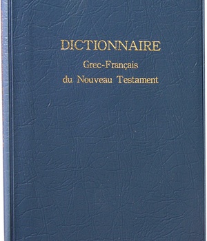 DICTIONNAIRE GREC-FRANCAIS DU NOUVEAU TESTAMENT