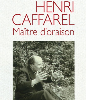 HENRI CAFFAREL, MAITRE D'ORAISON