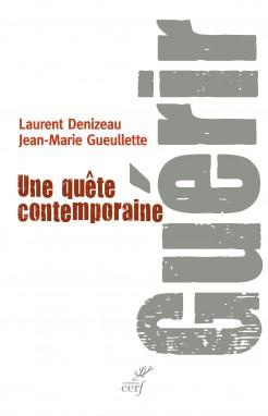 GUERIR. UNE QUETE CONTEMPORAINE