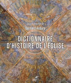 DICTIONNAIRE D'HISTOIRE DE L'EGLISE