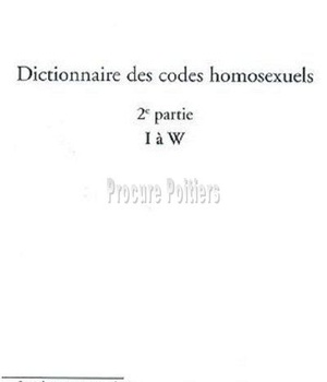 DICTIONNAIRES DES CODES HOMOSEXUELS (2EME PARTIE) - I A W