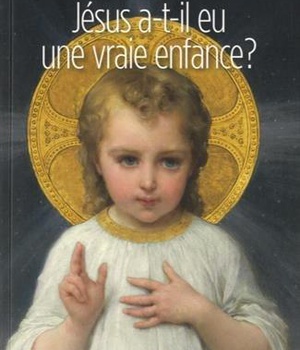 JESUS A-T-IL EU UNE VRAIE ENFANCE ?