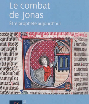 LE COMBAT DE JONAS ETRE PROPHETE AUJOURD'HUI