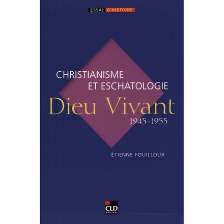 DIEU VIVANT, 1945-1955 CHRISTIANISME ET ESCHATOLOGIE