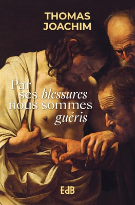PAR SES BLESSURES, NOUS SOMMES GUERIS