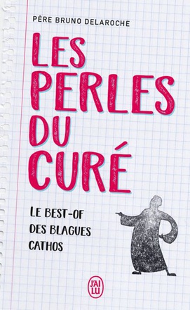 LES PERLES DU CURE - LE BEST OF DES BLAGUES CATHOS