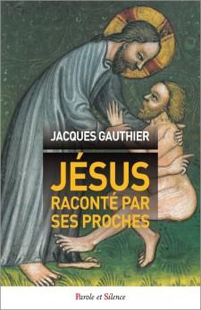 JESUS RACONTE PAR SES PROCHES