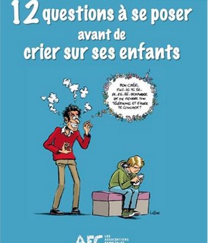 12 QUESTIONS A SE POSER AVANT DE CRIER SUR LES ENFANTS