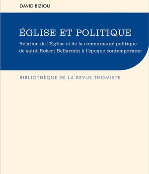 EGLISE ET POLITIQUE - RELATON DE L'EGLISE ET DE LA COMMUNAUTE POLITIQUE DE SAINT ROBERT BELLARMIN A