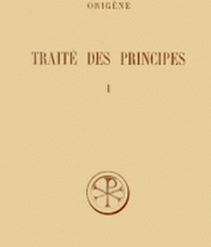 TRAITE DES PRINCIPES TOME 1 LIVRES 1 ET 2