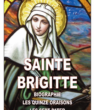 LES QUINZE ORAISONS DE SAINTE BRIGITTE - BIBLIOGRAPHIE ET LES 7 PATERS