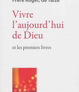 VIVRE LAUJOURDHUI DE DIEU - ET LES PREMIERS LIVRES