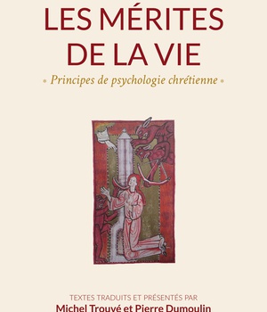 LES MERITES DE LA VIE - PRINCIPES DE PSYCHOLOGIE CHRETIENNE
