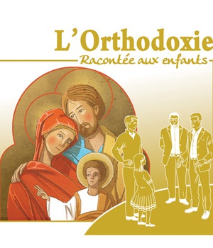 L'ORTHODOXIE RACONTEE AUX ENFANTS CD AUDIO