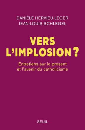 VERS L IMPLOSION ? - ENTRETIENS SUR LE PRESENT ET LAVENIR DU CATHOLICISME
