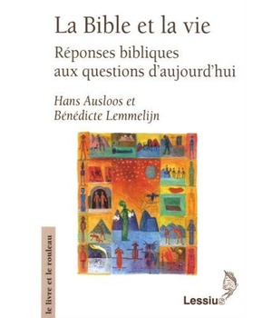LA BIBLE ET LA VIE - REPONSES BIBLIQUES AUX QUESTIONS D'AUJOURD'HUI