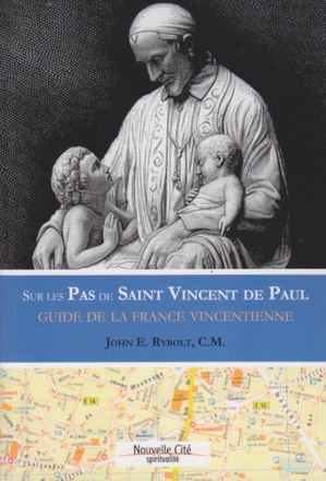 SUR LES PAS DE SAINT VINCENT DE PAUL - GUIDE DE LA FRANCE VINCENTIENNE