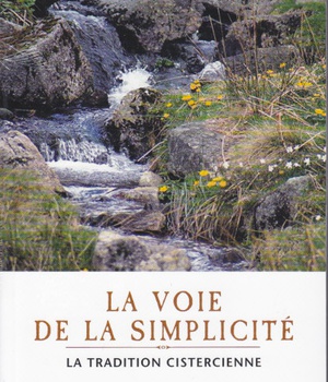 LA VOIE DE LA SIMPLICITE SELON LA TRADITION CISTERCIENNE