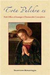 TOTA PULCHRA ES - PETIT OFFICE ET LOUANGES A L'IMMACULEE CONCEPTION