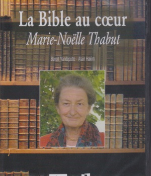LA BIBLE AU COEUR : MARIE-NOELLE THABUT
