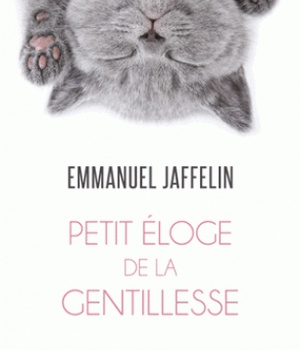 PETIT ELOGE DE LA GENTILLESSE