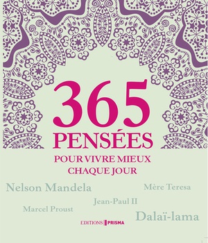 365 PENSEES POUR VIVRE MIEUX CHAQUE JOUR