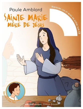 SAINTE MARIE, MERE DE JESUS - RACONTE PAR TEO (LIVRE ET CD AUDIO)