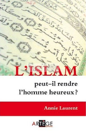 L'ISLAM PEUT-IL RENDRE L'HOMME HEUREUX ?