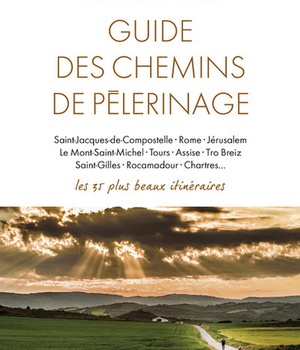 GUIDE DES CHEMINS DE PELERINAGES