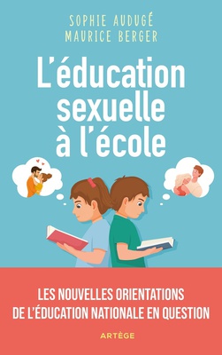 L'EDUCATION SEXUELLE A L'ECOLE - LES NOUVELLES ORIENTATIONS DE L'EDUCATION NATIONALE EN QUESTION