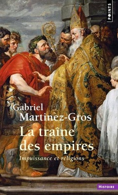 LA TRAINE DES EMPIRES - IMPUISSANCE ET RELIGIONS