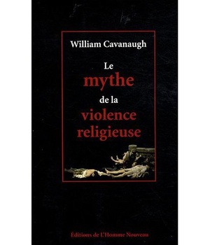 LE MYTHE DE LA VIOLENCE RELIGIEUSE
