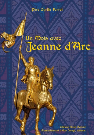 UN MOIS AVEC SAINTE JEANNE D'ARC - L181