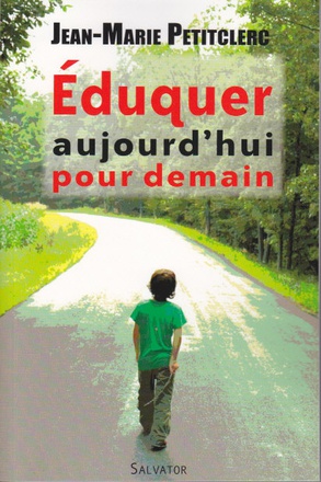 EDUQUER AUJOURD'HUI POUR DEMAIN (NOUVELLE EDITION)