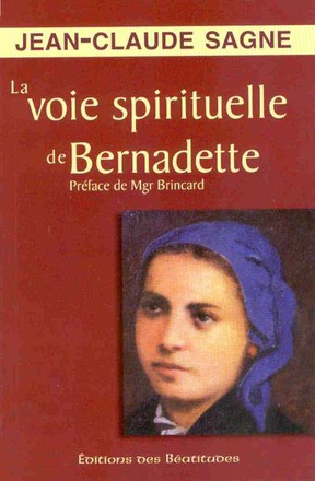 LA VOIE SPIRITUELLE DE BERNADETTE
