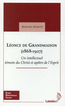 LEONCE DE GRANDMAISON - 1868-1927
