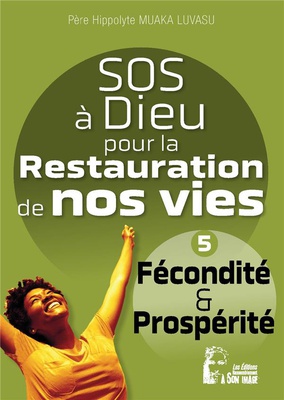 SOS A DIEU POUR LA RESTAURATION DE NOS VIES - L5079 - FECONDITE ET PROSPERITE