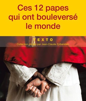 CES 12 PAPES QUI ONT BOULEVERSE LE MONDE