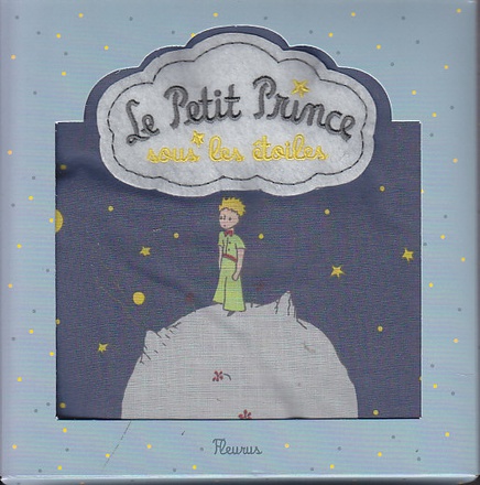 LE PETIT PRINCE SOUS LES ETOILES (LIVRE TISSU)