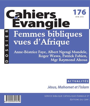 CAHIERS EVANGILE - NUMERO 176 FEMMES BIBLIQUES VUES D'AFRIQUE