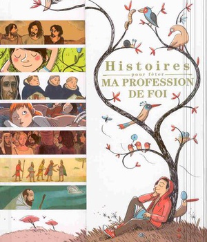 HISTOIRES POUR FETER MA PROFESSION DE FOI