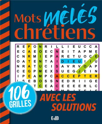 MOTS MELES CHRETIENS - 106 GRILLES AVEC LES SOLUTIONS