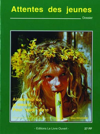 ATTENTES DES JEUNES. AIMEZ-MOI OU JE MEURS, POURQUOI VIVRE ?